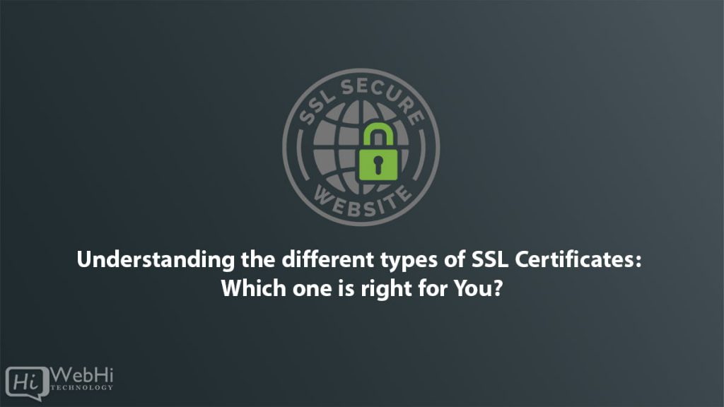 Understanding The Different Types Of Ssl Certificates Which One Is