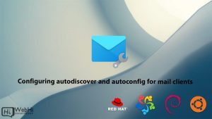 Configuring autodiscover and autoconfig for mail clients - Tutorial ...